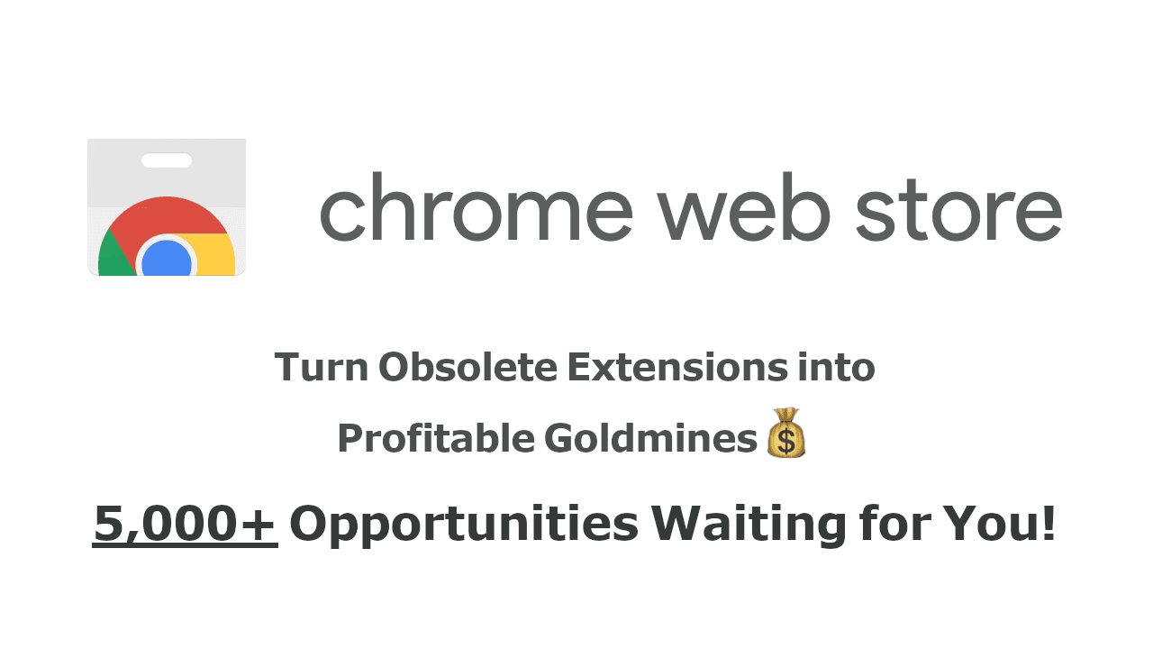Turn Obsolete Extensions into Profitable Goldmines—5,000+ Opportunities Waiting for You!